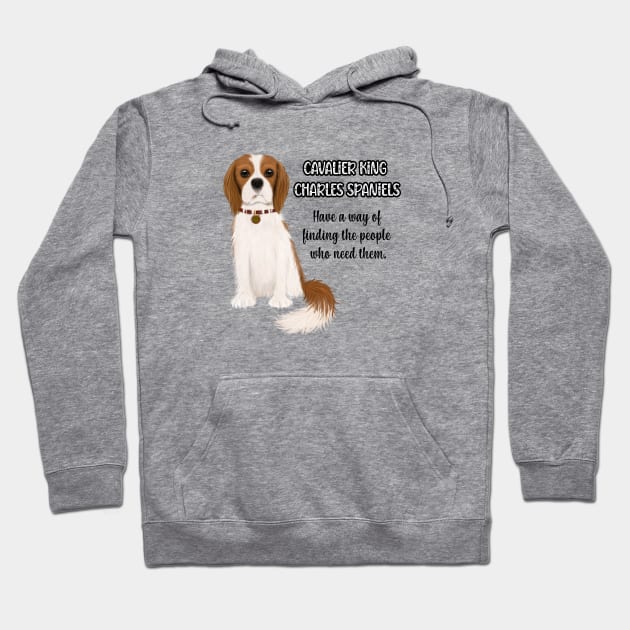 Cavaliers have a way of finding the people who need them. Blenheim Hoodie by Cavalier Gifts